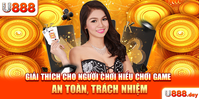 Giải thích cho người chơi hiểu chơi game an toàn, trách nhiệm