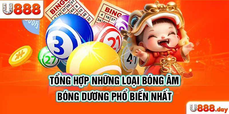 Tổng hợp những loại bóng âm, bóng dương phổ biến nhất